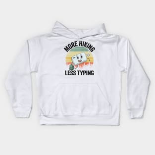 More Hiking Less Typing Hiker Joke Funny Hiking Kids Hoodie